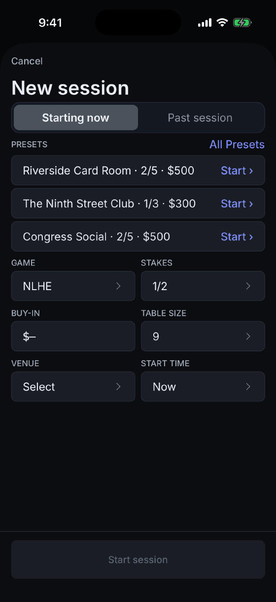 Starting a session: three saved presets, each one tap to start, above fields for game, stakes, buy-in, table size and venue